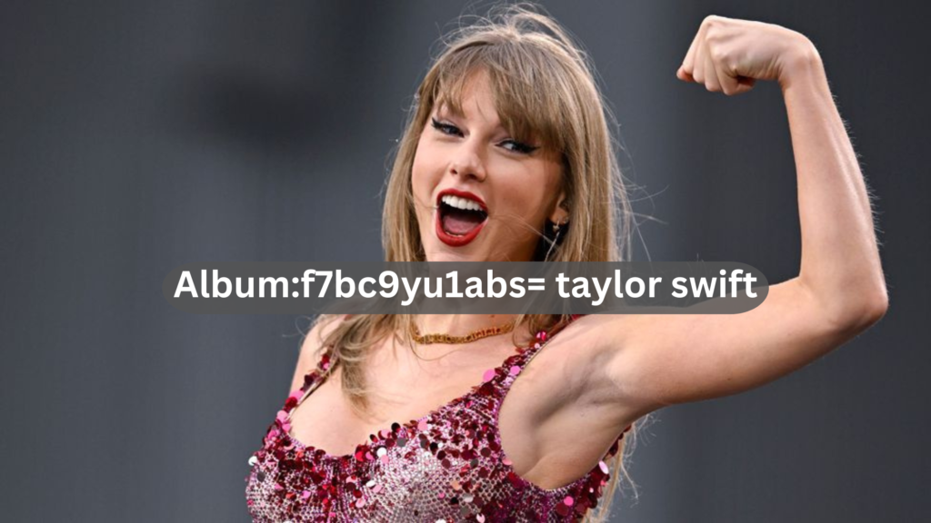 Album:f7bc9yu1abs= Taylor Swift